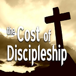 The Cost of Discipleship