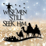 Wise Men Still Seek Him