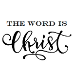 The Word Is Christ